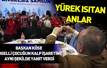 Başkan Köse engelli çocuğun kalp işaretine aynı şekilde yanıt verdi
