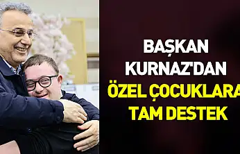 Başkan Kurnaz'dan özel çocuklara tam destek: 'Her türlü desteği sağlamaya hazırız'