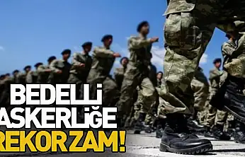 Bedelli askerliğe rekor zam!