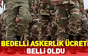 Bedelli Askerlik Ücreti Belli Oldu
