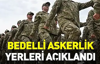 Bedelli Askerlik Yerleri Açıklandı
