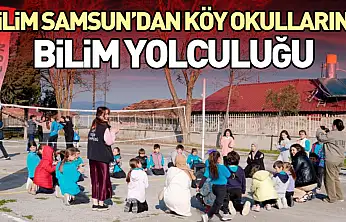 Bilim Samsun'dan Köy Okullarına Bilim Yolculuğu
