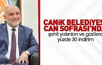 Canik Belediyesi Can Sofrası'nda şehit yakınları ve gazilere yüzde 30 indirim