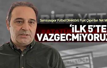 Çapa'dan Net Mesaj 'İlk 5'ten Vazgeçmiyoruz'