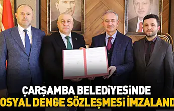 Çarşamba Belediyesinde Sosyal Denge Sözleşmesi İmzalandı