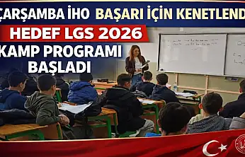 Çarşamba İHO Başarı İçin Kenetlendi! Hedef LGS 2026 Kamp programı başladı
