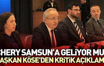 Chery Samsun'a Geliyor Mu? Başkan Köse'den Kritik Açıklama