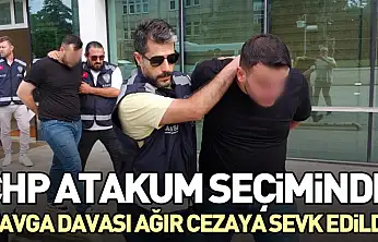 CHP Atakum Seçiminde Kavga Davası Ağır Cezaya Sevk Edildi