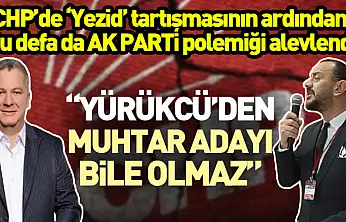 CHP'de 'Yezid' tartışmasının ardından  Bu defa da AK PARTİ polemiği alevlendi