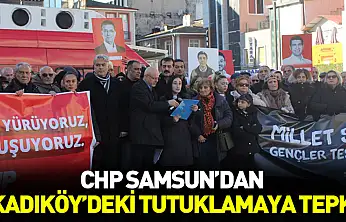 CHP Samsun'dan Kadıköy'deki tutuklamaya tepki