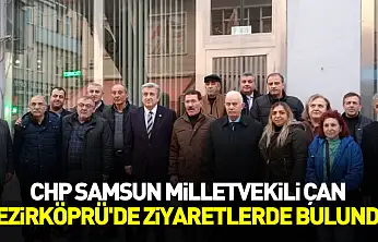CHP Samsun Milletvekili Çan Vezirköprü'de ziyaretlerde bulundu