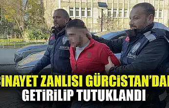 Cinayet Zanlısı Gürcistan'dan Getirildi, Tutuklandı