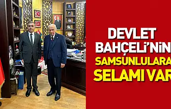 Devlet Bahçeli'nin Samsunlulara Selamı Var