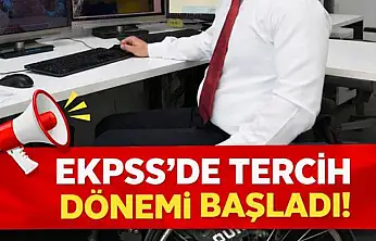 EKPSS'de tercih süreci başladı