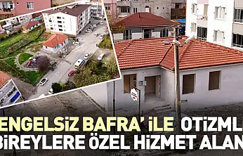 'Engelsiz Bafra' ile otizmli bireylere özel hizmet alanı