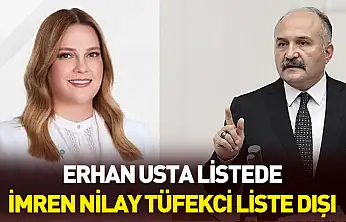 Erhan Usta listede İmren Nilay liste dışı