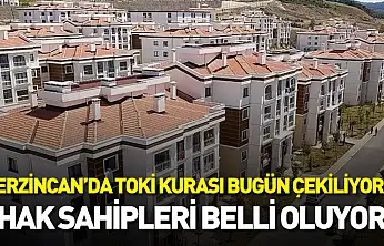 Erzincan'da TOKİ kurası bugün çekiliyor: Hak sahipleri belli oluyor