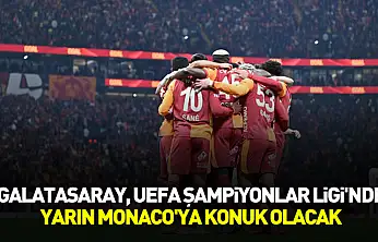 Galatasaray, UEFA Şampiyonlar Ligi'nde yarın Monaco'ya konuk olacak