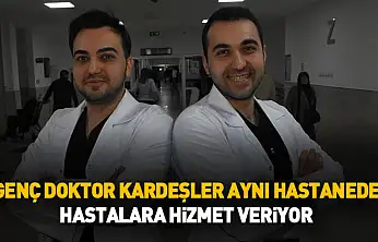 Genç doktor kardeşler aynı hastanede hastalara hizmet veriyor