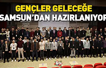Gençler Geleceğe Samsun'dan Hazırlanıyor
