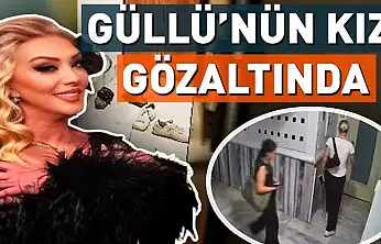 Güllü'nün Kızı ve Arkadaşı Gözaltına Alındı