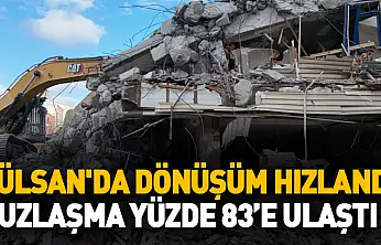 Gülsan'da Dönüşüm Hızlandı: Uzlaşma Yüzde 83'e Ulaştı