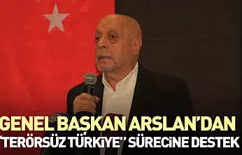 HAK-İŞ Genel Başkanı Arslan'dan 'Terörsüz Türkiye' Sürecine Destek