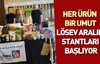 Her Ürün Bir Umut: LÖSEV Aralık Stantları Başlıyor