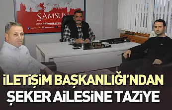 İletişim Başkanlığı'ndan Şeker Ailesine Taziye