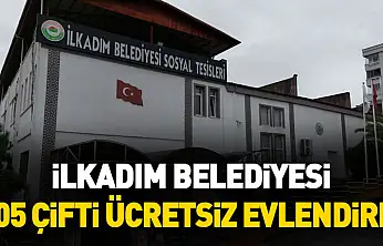 İlkadım belediyesi 105 çifti ücretsiz evlendirdi