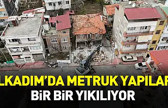 İlkadım'da metruk yapılar bir bir yıkılıyor