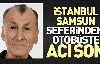 İstanbul–Samsun Seferindeki Otobüste Acı Son