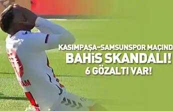 Kasımpaşa–Samsunspor Maçında Bahis Skandalı: 6 Kişi Gözaltına Alındı