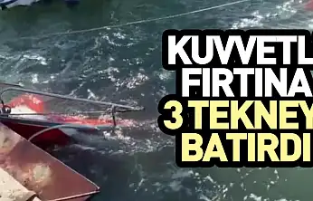 Kuvvetli Fırtına 3 Tekneyi Batırdı