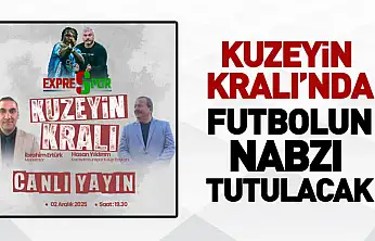 Kuzeyin Kralı'nda Futbolun Nabzı Tutulacak