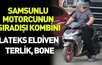 Lateks eldiven, terlik, bone… Samsunlu motorcu bu ne?