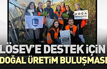 Lösev'e Destek İçin Doğal Üretim Buluşması