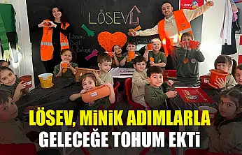 Lösev, minik adımlarla geleceğe tohum ekti