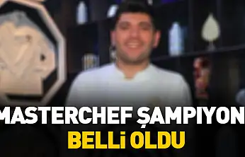MasterChef şampiyonu belli oldu