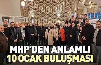 MHP'den anlamlı 10 ocak buluşması