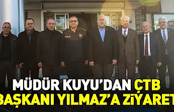 Müdür Kuyu'dan ÇTB Başkanı Yılmaz'a ziyaret