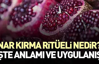 Nar kırma ritüeli nedir? İşte anlamı ve uygulanışı