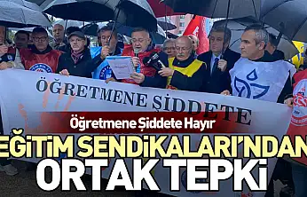 Öğretmene Şiddete Hayır: Eğitim Sendikaları'ndan Ortak Tepki