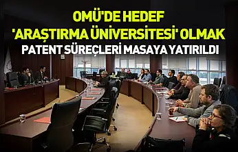 Omü'de hedef 'araştırma üniversitesi' olmak: Patent süreçleri masaya yatırıldı