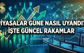Piyasalar Güne Nasıl Uyandı? İşte Güncel Rakamlar