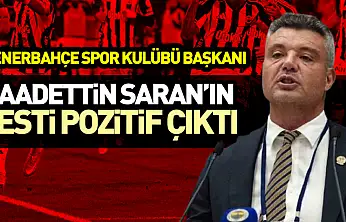 Saadettin Saran'ın testi pozitif çıktı