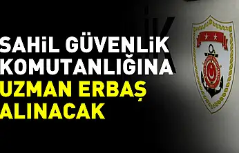 Sahil Güvenlik Komutanlığına uzman erbaş alınacak