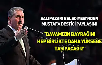 Salıpazarı'ndan Mustafa Destici paylaşımı