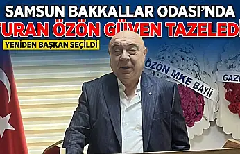 Samsun Bakkallar Odası'nda Turan Özön güven tazeledi