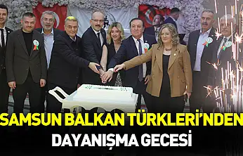 Samsun Balkan Türkleri'nden dayanışma gecesi